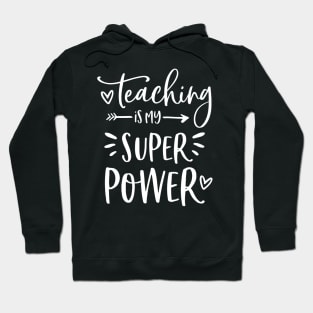 Teacher Shirts  Teaching Is My Super Power  Teacher Gifts Hoodie